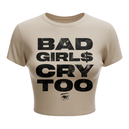 BAD GIRL$ CRY TOO CROP TOP (HAZEL)