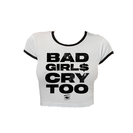 BAD GIRL$ CRY TOO RIB CROP TEE - WHITE/BLACK